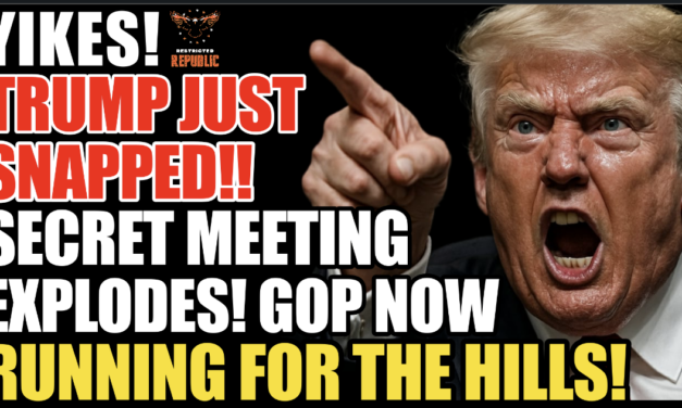 Yikes! Trump Just SNAPPED! Secret Meeting Explodes! GOP Now Running For The Hills!